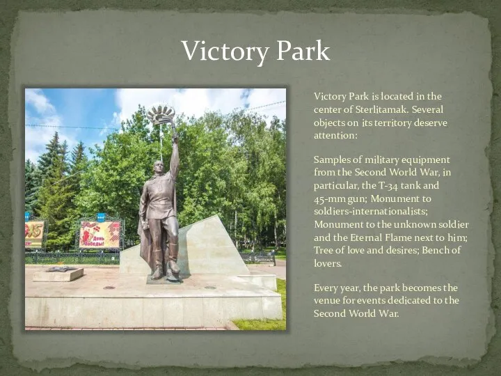 Victory Park Victory Park is located in the center of Sterlitamak.