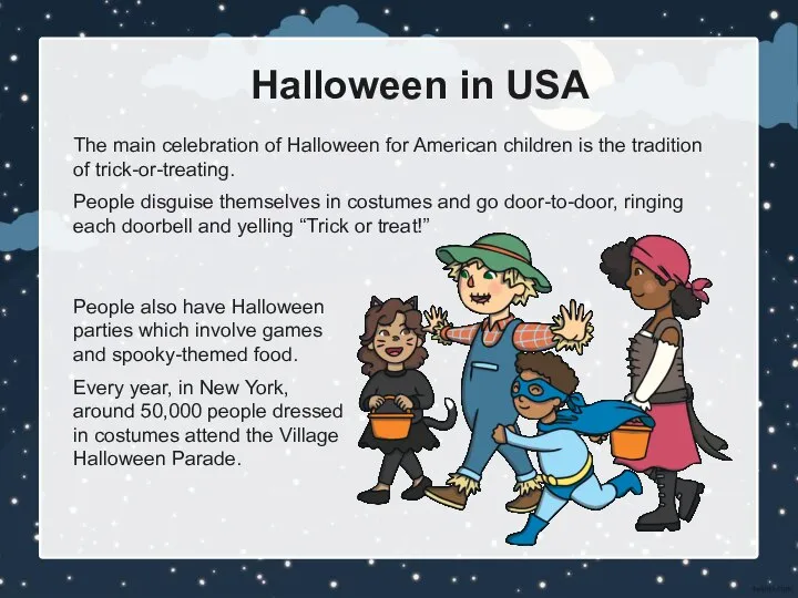 Halloween in USA People also have Halloween parties which involve games