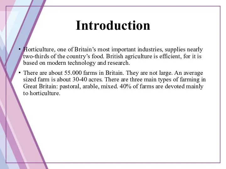 Introduction Horticulture, one of Britain’s most important industries, supplies nearly two-thirds