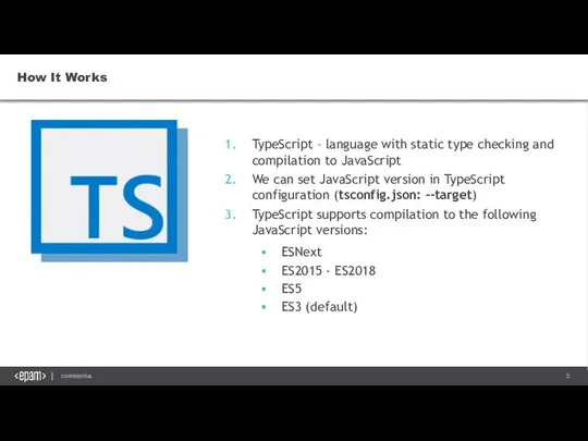 TypeScript – language with static type checking and compilation to JavaScript