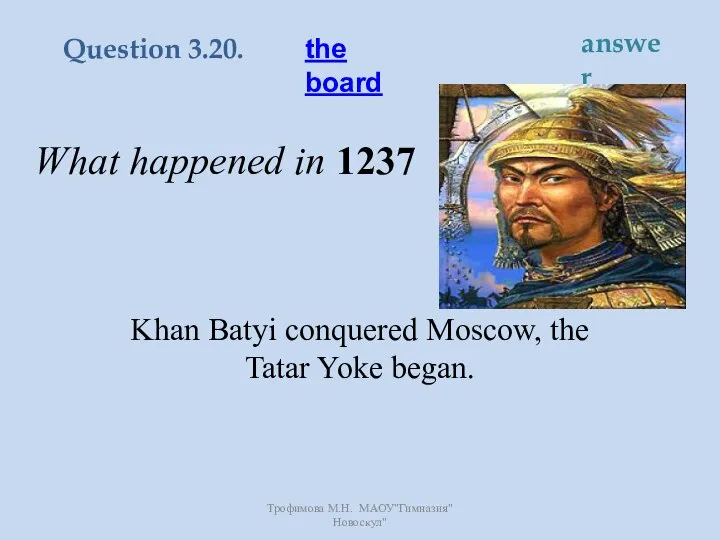 What happened in 1237 Khan Batyi conquered Moscow, the Tatar Yoke