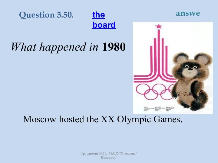 What happened in 1980 Moscow hosted the XX Olympic Games. the