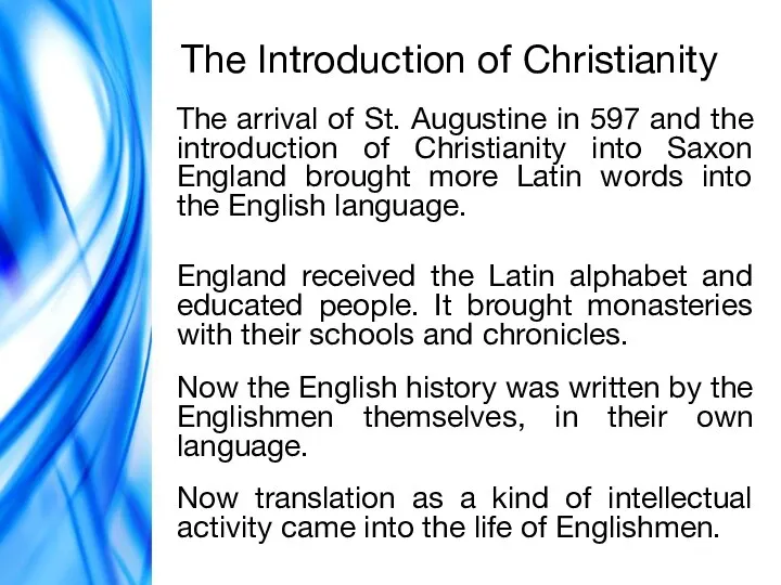 The Introduction of Christianity The arrival of St. Augustine in 597