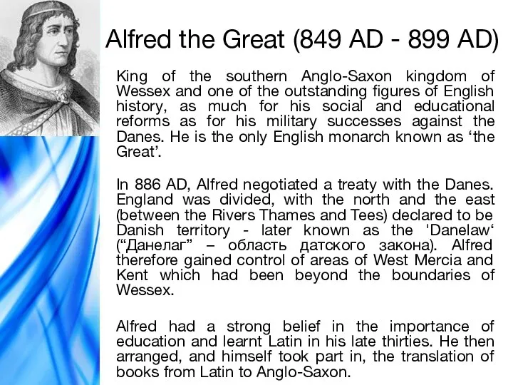 Alfred the Great (849 AD - 899 AD) King of the