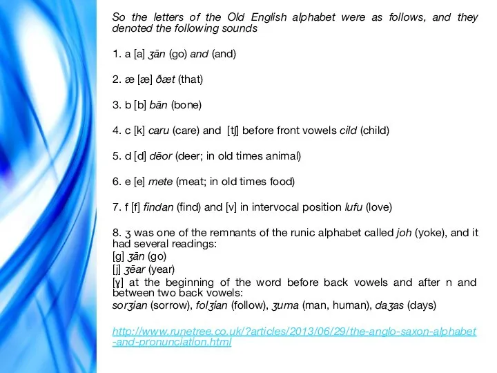 So the letters of the Old English alphabet were as follows,