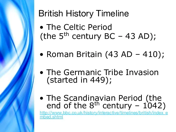 British History Timeline The Celtic Period (the 5th century BC –