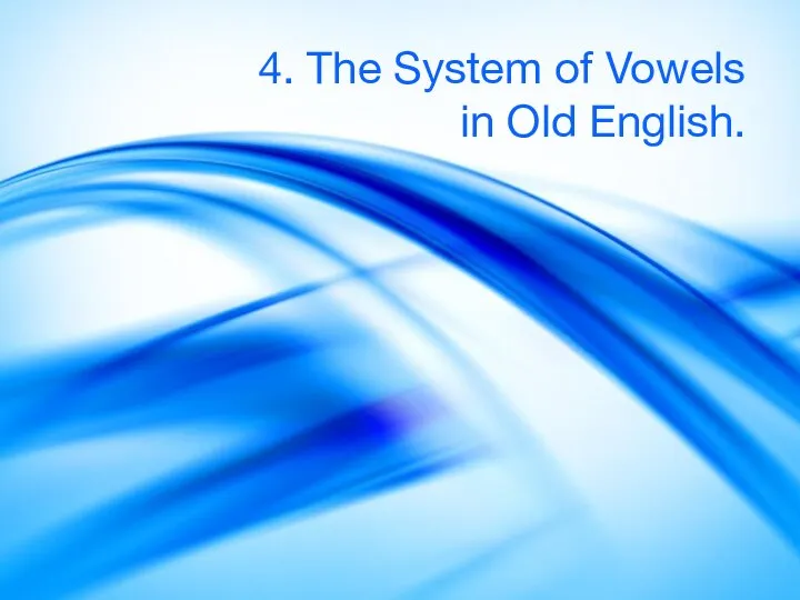 4. The System of Vowels in Old English.