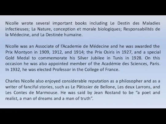 Nicolle wrote several important books including Le Destin des Maladies infectieuses;