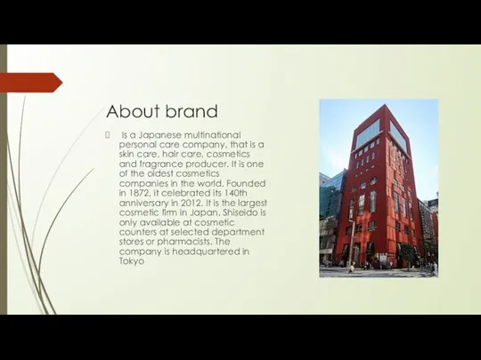 About brand Is a Japanese multinational personal care company, that is