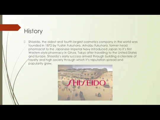History Shiseido, the oldest and fourth largest cosmetics company in the