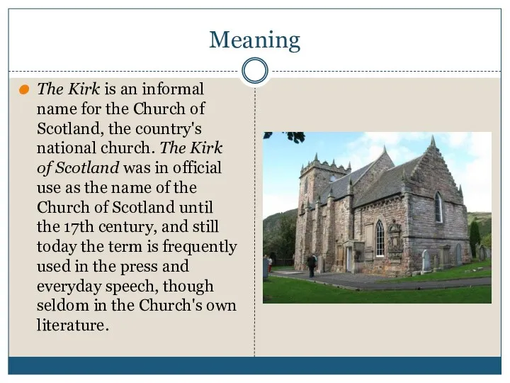 Meaning The Kirk is an informal name for the Church of