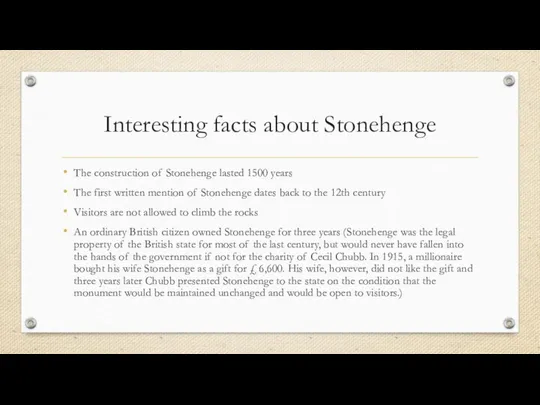 Interesting facts about Stonehenge The construction of Stonehenge lasted 1500 years