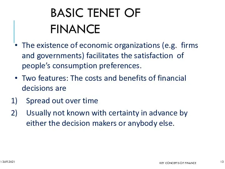 BASIC TENET OF FINANCE 13.09.2021 The existence of economic organizations (e.g.