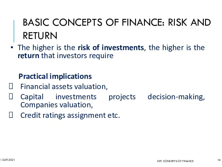 BASIC CONCEPTS OF FINANCE: RISK AND RETURN 13.09.2021 The higher is