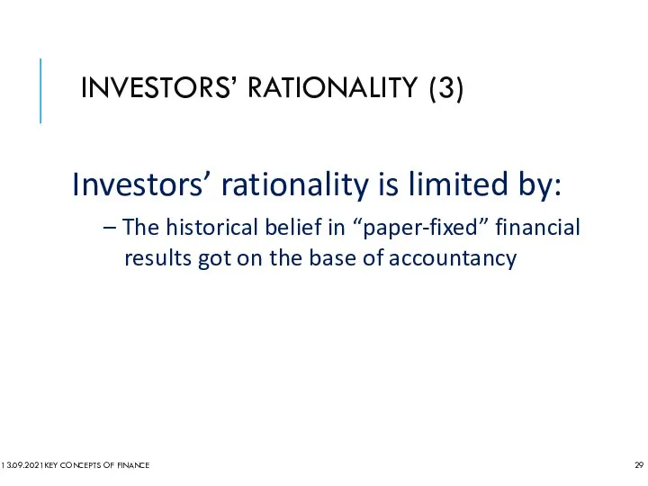 INVESTORS’ RATIONALITY (3) 13.09.2021 KEY CONCEPTS OF FINANCE Investors’ rationality is