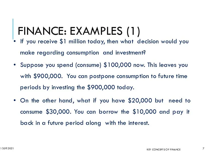 FINANCE: EXAMPLES (1) 13.09.2021 If you receive $1 million today, then