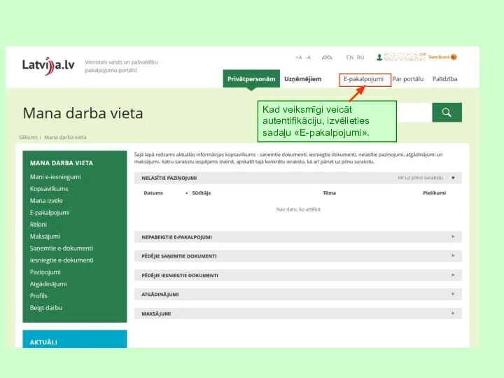 Kad veiksmīgi veicāt autentifikāciju, izvēlieties sadaļu «E-pakalpojumi».