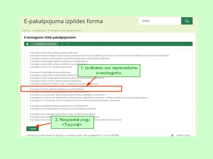 1. Izvēlieties sev nepieciešamo e-iesniegumu. 2. Nospiediet pogu .