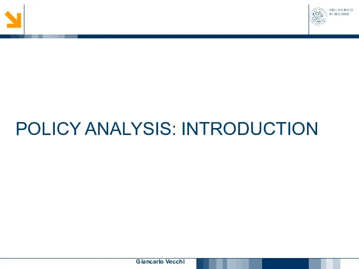 Giancarlo Vecchi POLICY ANALYSIS: INTRODUCTION