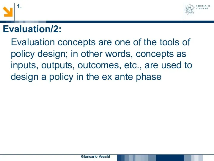 Giancarlo Vecchi 1. Evaluation/2: Evaluation concepts are one of the tools