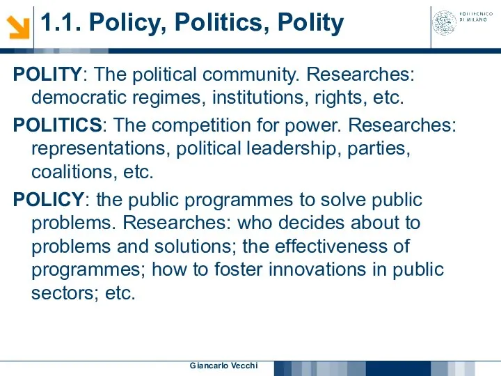 Giancarlo Vecchi POLITY: The political community. Researches: democratic regimes, institutions, rights,