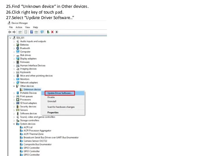 25.Find “Unknown device“ in Other devices. 26.Click right key of touch pad. 27.Select “Update Driver Software..”