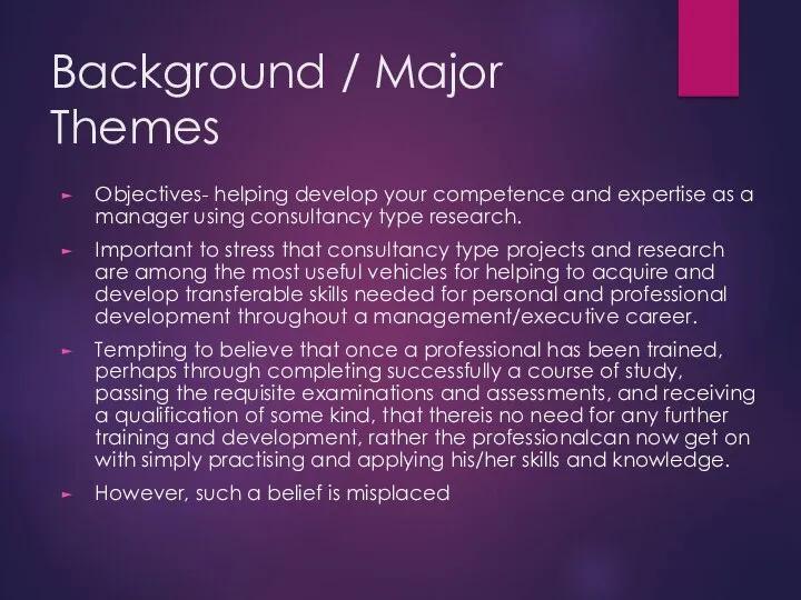 Background / Major Themes Objectives- helping develop your competence and expertise
