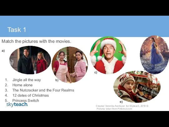 Task 1 Match the pictures with the movies. a) Jingle all