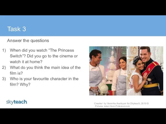 Task 3 Answer the questions When did you watch “The Princess