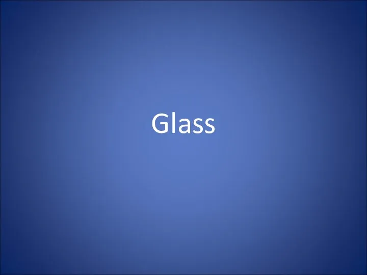 Glass