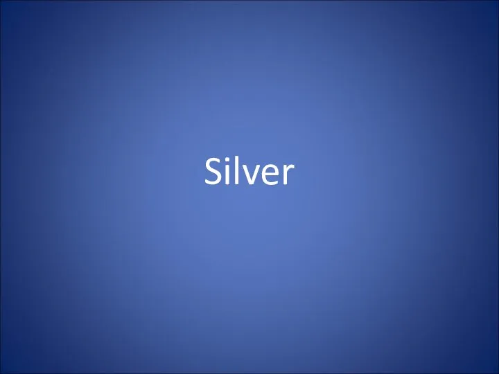 Silver