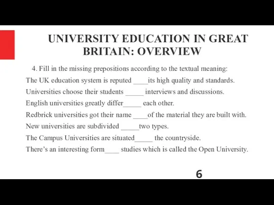 UNIVERSITY EDUCATION IN GREAT BRITAIN: OVERVIEW 4. Fill in the missing