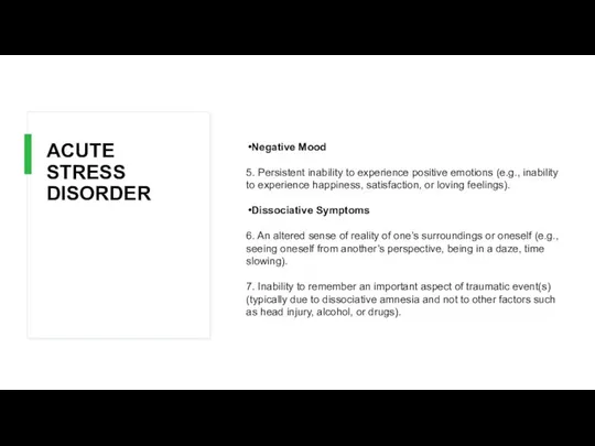 ACUTE STRESS DISORDER Negative Mood 5. Persistent inability to experience positive