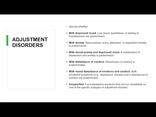 ADJUSTMENT DISORDERS Specify whether: With depressed mood: Low mood, tearfulness, or