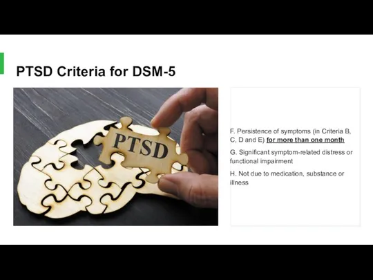 PTSD Criteria for DSM-5 F. Persistence of symptoms (in Criteria B,