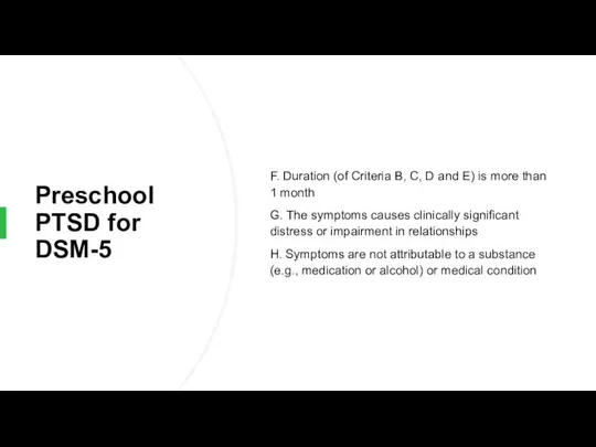 Preschool PTSD for DSM-5 F. Duration (of Criteria B, C, D