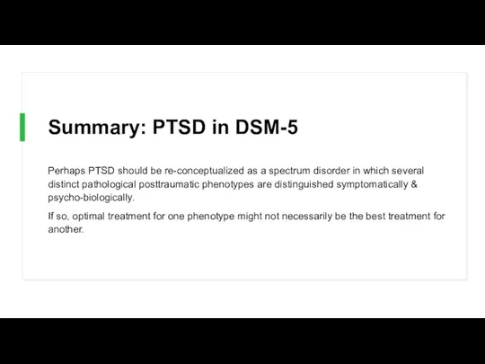 Summary: PTSD in DSM-5 Perhaps PTSD should be re-conceptualized as a