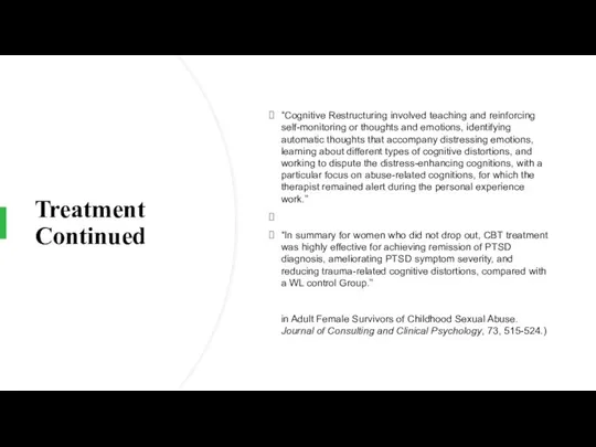 Treatment Continued “Cognitive Restructuring involved teaching and reinforcing self-monitoring or thoughts