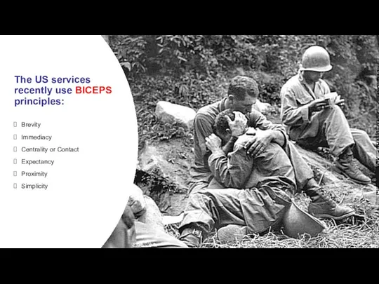 The US services recently use BICEPS principles: Brevity Immediacy Centrality or Contact Expectancy Proximity Simplicity