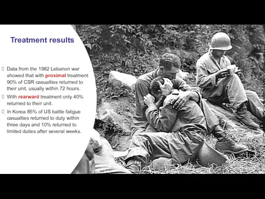Treatment results Data from the 1982 Lebanon war showed that with