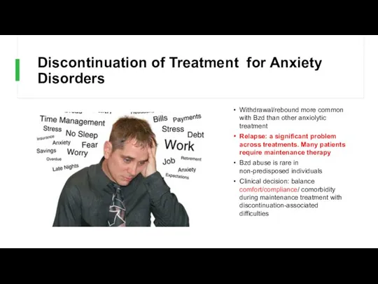 Discontinuation of Treatment for Anxiety Disorders Withdrawal/rebound more common with Bzd