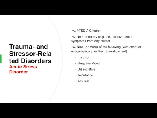 Trauma- and Stressor-Related Disorders Acute Stress Disorder A. PTSD A Criterion