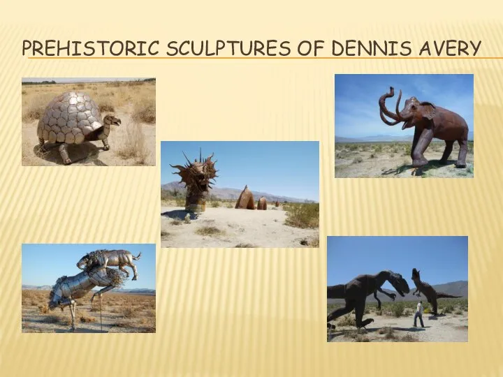 PREHISTORIC SCULPTURES OF DENNIS AVERY