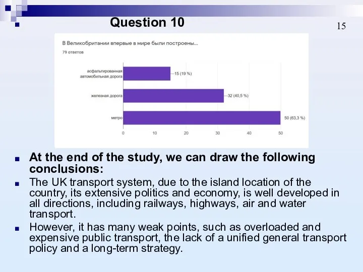 Question 10 At the end of the study, we can draw