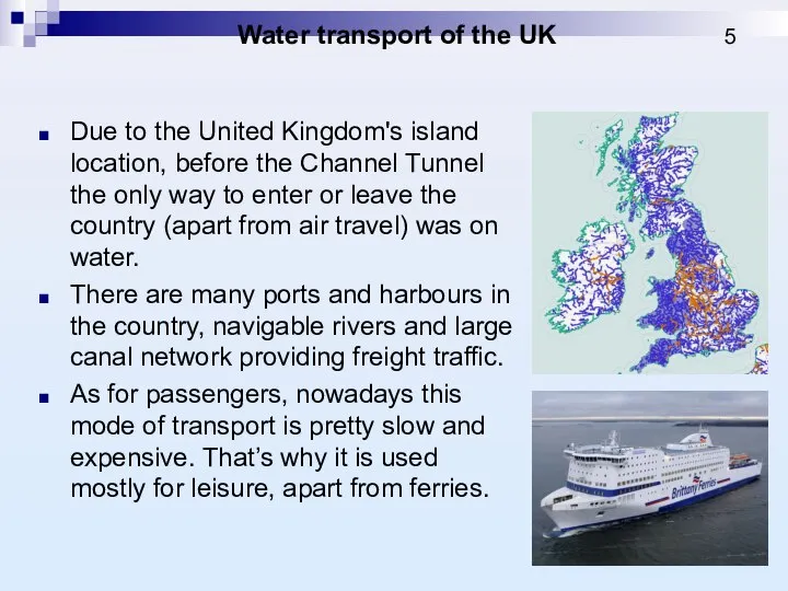 Water transport of the UK 5 Due to the United Kingdom's