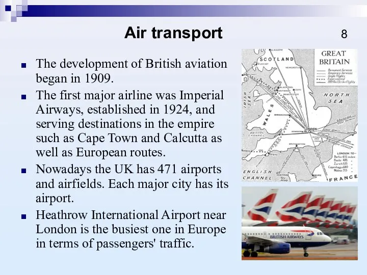 Air transport 8 The development of British aviation began in 1909.