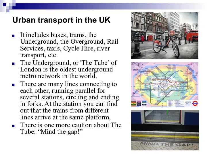 Urban transport in the UK It includes buses, trams, the Underground,