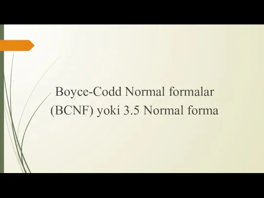Boyce-Codd Normal formalar (BCNF) yoki 3.5 Normal forma