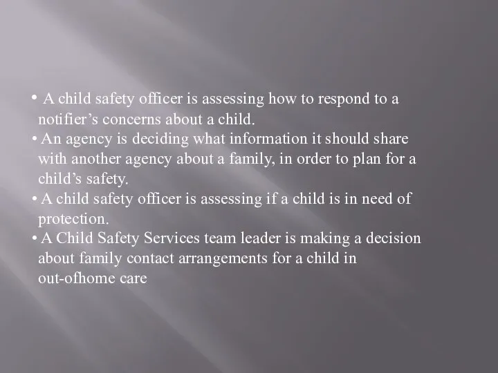 A child safety officer is assessing how to respond to a