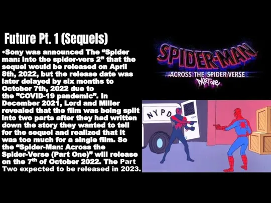 Future Pt. 1 (Sequels) •Sony was announced The “Spider man: into